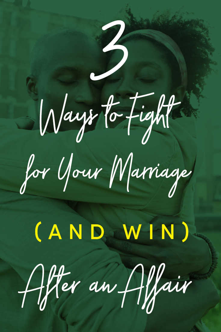 3-ways-to-fight-for-your-marriage-and-win-after-an-affair